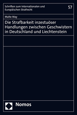 Die Strafbarkeit inzestuöser Handlungen zwischen Geschwistern in Deutschland und Liechtenstein von May,  Malte