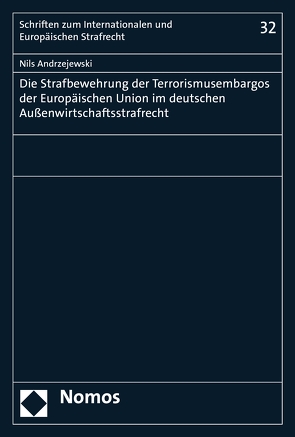 Die Strafbewehrung der Terrorismusembargos der Europäischen Union im deutschen Außenwirtschaftsstrafrecht von Andrzejewski,  Nils