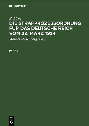 Die Strafprozeßordnung für das Deutsche Reich vom 22. März 1924 von Loewe,  E., Rosenberg,  Werner