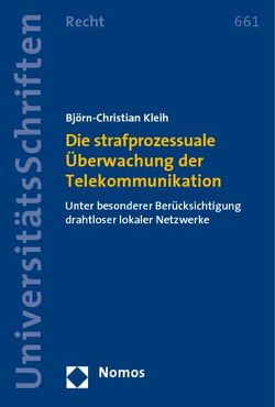 Die strafprozessuale Überwachung der Telekommunikation von Kleih,  Björn-Christian