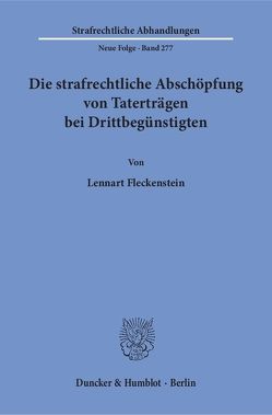 Die strafrechtliche Abschöpfung von Taterträgen bei Drittbegünstigten. von Fleckenstein,  Lennart