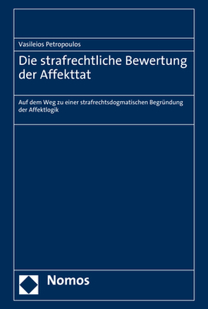 Die strafrechtliche Bewertung der Affekttat von Petropoulos,  Vasileios