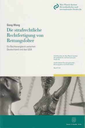 Die strafrechtliche Rechtfertigung von Rettungsfolter. von Wang,  Gang