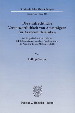 Die strafrechtliche Verantwortlichkeit von Amtsträgern für Arzneimittelrisiken. von Georgy,  Philipp