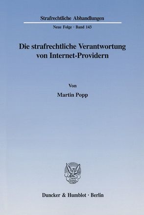 Die strafrechtliche Verantwortung von Internet-Providern. von Popp,  Martin