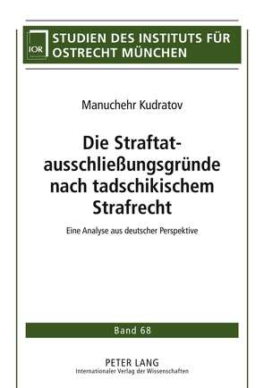 Die Straftatausschließungsgründe nach tadschikischem Strafrecht von Kudratov,  Manuchehr