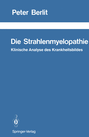 Die Strahlenmyelopathie von Berlit,  Peter