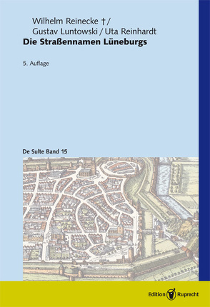 Die Straßennamen Lüneburgs von Luntowski,  Gustav, Reinecke,  Wilhelm, Reinhardt,  Uta