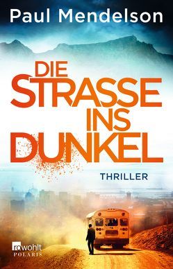 Die Straße ins Dunkel von Bürger,  Jürgen, Mendelson,  Paul