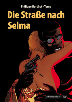 Die Straße nach Selma von Berthet,  Philippe, Tome