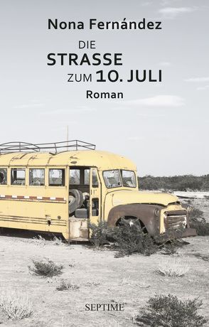 Die Straße zum 10. Juli von Fernández,  Nona, Gentz,  Anna