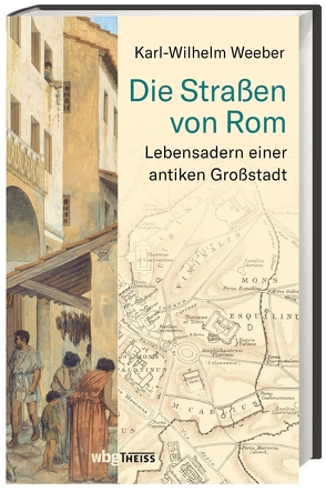 Die Straßen von Rom von Weeber,  Karl-Wilhelm