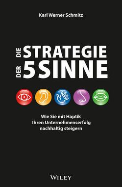 Die Strategie der 5 Sinne von Schmitz,  Karl-Werner