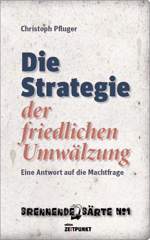 Die Strategie der friedlichen Umwälzung von Pfluger,  Christoph