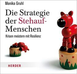 Die Strategie der Stehauf-Menschen von Gruhl,  Monika