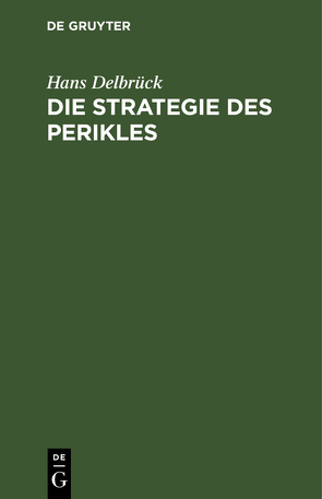 Die Strategie des Perikles von Delbrueck,  Hans