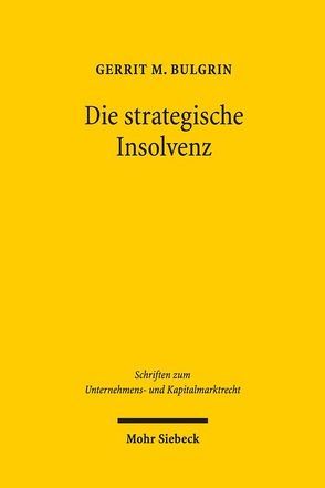 Die strategische Insolvenz von Bulgrin,  Gerrit M.