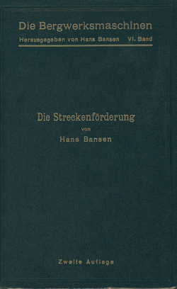 Die Streckenförderung von Bansen,  Hans