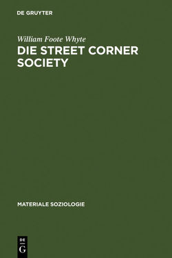 Die Street Corner Society von Atteslander,  Peter, Blomert,  Reinhard, Kalka,  Joachim, Whyte,  William Foote