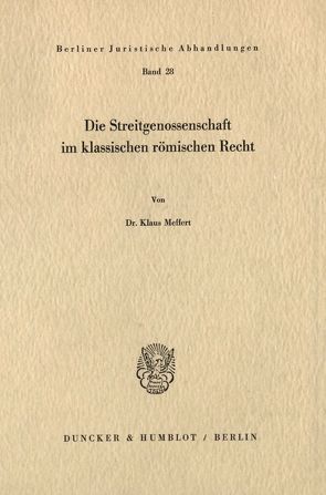 Die Streitgenossenschaft im klassischen römischen Recht. von Meffert,  Klaus