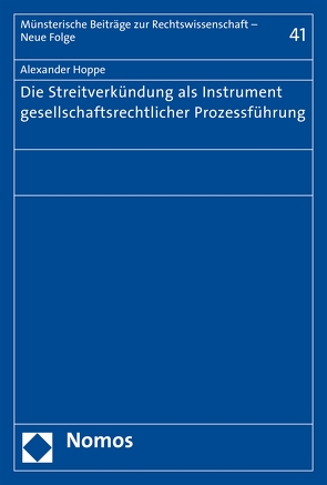 Die Streitverkündung als Instrument gesellschaftsrechtlicher Prozessführung von Hoppe,  Alexander