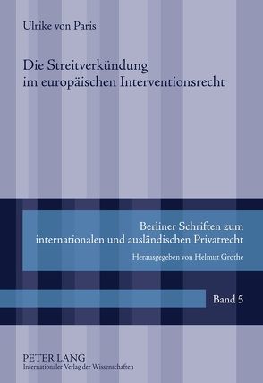 Die Streitverkündung im europäischen Interventionsrecht von Paris,  Ulrike von