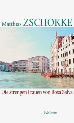 Die strengen Frauen von Rosa Salva von Zschokke,  Matthias