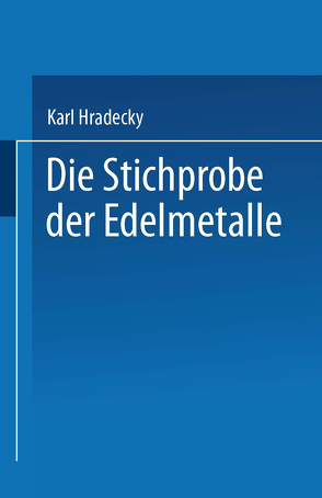 Die Strichprobe der Edelmetalle von Hradecky,  Karl