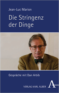 Die Stringenz der Dinge von Arbib,  Dan, Marion,  Jean-Luc, Roth,  Ulli