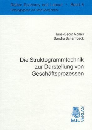 Die Struktogrammtechnik zur Darstellung von Geschäftsprozessen von Nollau,  Hans G, Schambeck,  Sandra