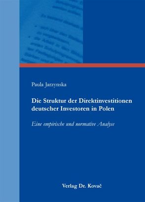 Die Struktur der Direktinvestitionen deutscher Investoren in Polen von Jarzynska,  Paula