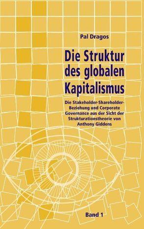 Die Struktur des globalen Kapitalismus. Band 1 von Dragos,  Pal