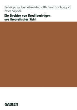 Die Struktur von Kreditverträgen aus theoretischer Sicht von Nippel,  Peter