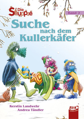 Die Struppse – Suche nach dem Kullerkäfer von Landwehr,  Kerstin, Tändler,  Andrea