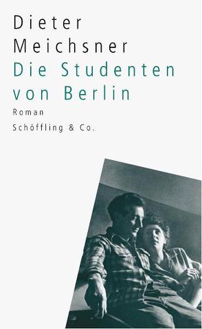 Die Studenten von Berlin von Meichsner,  Dieter