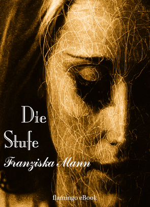 Die Stufe von Mann,  Franziska, Neumann,  Anna