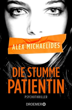 Die stumme Patientin von Lake-Zapp,  Kristina, Michaelides,  Alex