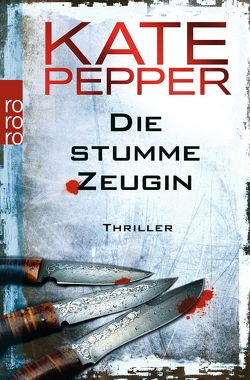 Die stumme Zeugin von Pepper,  Kate, Zeller,  Bettina