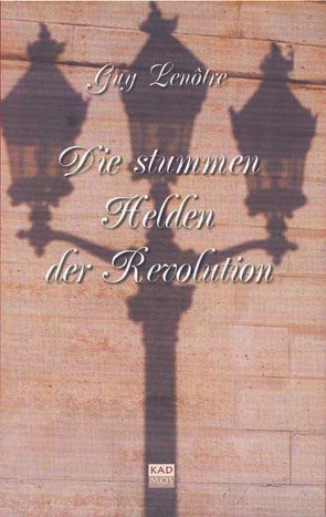 Die stummen Helden der Revolution von Laporte,  Luise, Lenôtre,  Guy