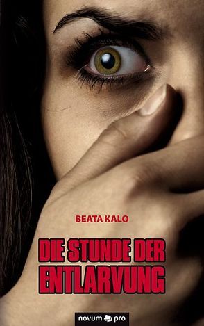 Die Stunde der Entlarvung von Kalo,  Beata