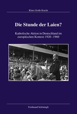 Die Stunde der Laien? von Große Kracht,  Klaus, Kracht,  Klaus Große