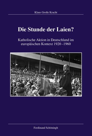 Die Stunde der Laien? von Große Kracht,  Klaus, Kracht,  Klaus Große