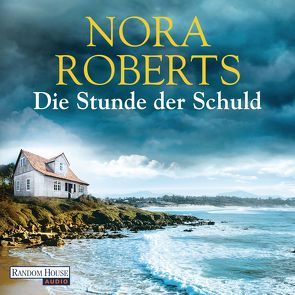 Die Stunde der Schuld von Krohm-Linke,  Theda, Roberts,  Nora, Steffenhagen,  Britta