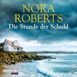 Die Stunde der Schuld von Krohm-Linke,  Theda, Roberts,  Nora, Steffenhagen,  Britta