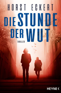 Die Stunde der Wut von Eckert,  Horst