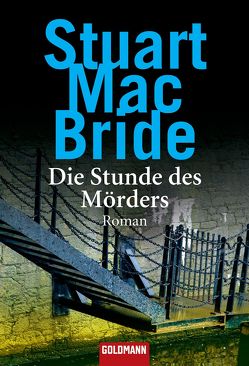 Die Stunde des Mörders von Jaeger,  Andreas, MacBride,  Stuart