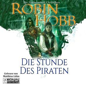 Die Stunde des Piraten von Hobb,  Robin, Lühn,  Matthias, Thon,  Wolfgang