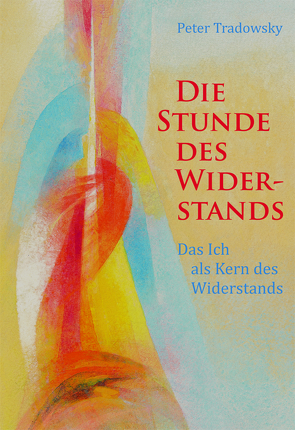 Die Stunde des Widerstands von Tradowsky,  Peter, von Halle,  Judith