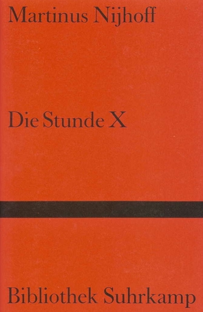 Die Stunde X von Nijhoff,  Martinus, Posthuma,  Ard