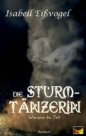 Die Sturmtänzerin – Gefangene der Zeit von Eißvogel,  Isabell